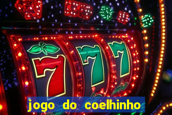 jogo do coelhinho de ganhar dinheiro